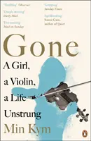 Gone - Ein Mädchen, eine Geige, ein ungespieltes Leben - Gone - A Girl, a Violin, a Life Unstrung