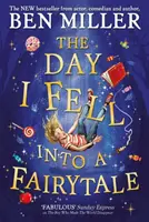 Der Tag, an dem ich in ein Märchen fiel - Der Klassiker unter den Bestsellern - Day I Fell Into a Fairytale - The bestselling classic adventure