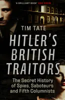 Hitlers britische Verräter - Die geheime Geschichte von Spionen, Saboteuren und Fünften Kolumnisten - Hitler's British Traitors - The Secret History of Spies, Saboteurs and Fifth Columnists