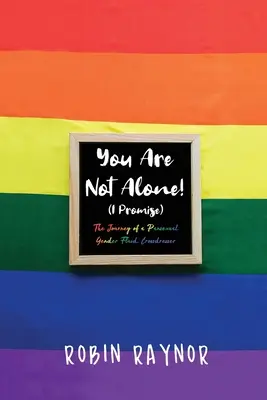 Du bist nicht allein! (I Promise): Die Reise eines pansexuellen, geschlechtslosen Crossdressers - You Are Not Alone! (I Promise): The Journey of a Pansexual, Gender Fluid, Crossdresser