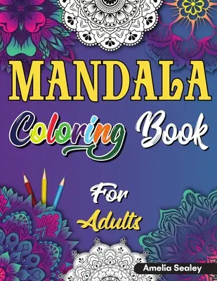 Mandala-Malbuch für Erwachsene: Wunderschönes Mandela-Malbuch für Erwachsene, Entspannungs- und Stressabbau-Muster - Mandala Coloring Book for Adults: Beautiful Mandela Coloring Book for Adults, Relaxation and Stress Relief Patterns