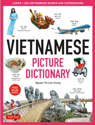 Vietnamesisches Bildwörterbuch: Lernen Sie 1.500 vietnamesische Wörter und Ausdrücke - für visuelle Lernende aller Altersstufen - Vietnamese Picture Dictionary: Learn 1,500 Vietnamese Words and Expressions - For Visual Learners of All Ages