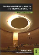 Baumaterialien, Gesundheit und Innenraumluftqualität: Kein Platz zum Atmen? - Building Materials, Health and Indoor Air Quality: No Breathing Space?