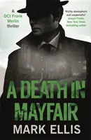 Tod in Mayfair - Ein verblüffend reichhaltiger und authentischer Krimi aus der Kriegszeit - Death in Mayfair - A stunningly rich and authentic wartime mystery