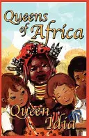 Königin Idia: Die Königinnen von Afrika Buch 5 - Queen Idia: Queens of Africa Book 5