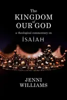 The Kingdom of Our God: Ein theologischer Kommentar zu Jesaja - The Kingdom of Our God: A Theological Commentary on Isaiah