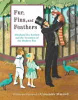 Pelz, Flossen und Federn: Abraham Dee Bartlett und die Erfindung des modernen Zoos - Fur, Fins, and Feathers: Abraham Dee Bartlett and the Invention of the Modern Zoo