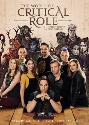 Die Welt von Critical Role: Die Geschichte hinter der epischen Fantasy - The World of Critical Role: The History Behind the Epic Fantasy