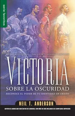 Victoria Sobre la Oscuridad: Erkenne die Macht deiner Identität in Christus - Victoria Sobre la Oscuridad: Reconoce el Poder de Tu Identidad en Cristo