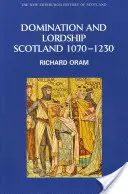 Herrschaft und Lordschaft: Schottland, 1070-1230 - Domination and Lordship: Scotland, 1070-1230