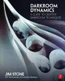 Dunkelkammer-Dynamik: Ein Leitfaden für kreative Dunkelkammertechniken - kommentierte Neuausgabe zum 35. - Darkroom Dynamics: A Guide to Creative Darkroom Techniques - 35th Anniversary Annotated Reissue