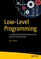 Low-Level-Programmierung: C, Assembler und Programmausführung auf der Intel(r) 64 Architektur - Low-Level Programming: C, Assembly, and Program Execution on Intel(r) 64 Architecture