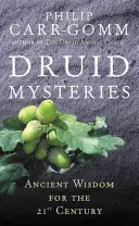 Druiden-Mysterien: Uralte Mysterien für das 21. Jahrhundert - Druid Mysteries: Ancient Mysteries for the 21st Century