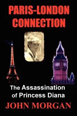 Die Paris-London-Verbindung: Die Ermordung von Prinzessin Diana - Paris-London Connection: The Assassination of Princess Diana