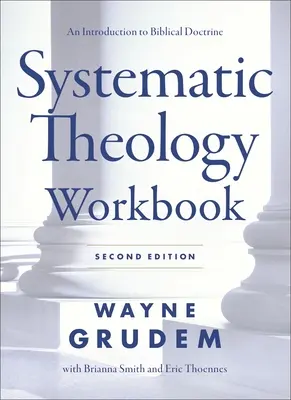 Arbeitsbuch Systematische Theologie: Studienfragen und praktische Übungen zum Erlernen der biblischen Lehre - Systematic Theology Workbook: Study Questions and Practical Exercises for Learning Biblical Doctrine