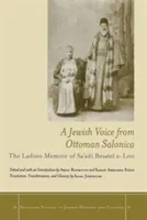 Eine jüdische Stimme aus dem osmanischen Saloniki: Die ladinischen Memoiren von Sa'adi Besalel A-Levi - A Jewish Voice from Ottoman Salonica: The Ladino Memoir of Sa'adi Besalel A-Levi