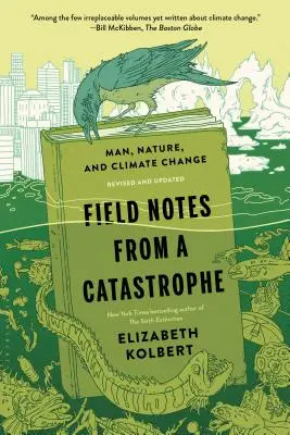 Erfahrungsberichte aus einer Katastrophe: Mensch, Natur und Klimawandel - Field Notes from a Catastrophe: Man, Nature, and Climate Change