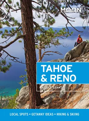 Moon Tahoe & Reno: Lokale Spots, Ausflugsideen, Wandern & Skifahren - Moon Tahoe & Reno: Local Spots, Getaway Ideas, Hiking & Skiing