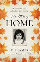 Kein Weg nach Hause - Romanisierte Memoiren - No Way Home - A Novelised Memoir