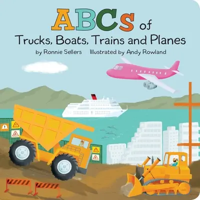 Das ABC der Lastwagen, Boote, Flugzeuge und Züge - The ABCs of Trucks, Boats Planes, and Trains