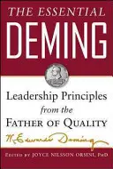 Das Wesentliche von Deming: Führungsprinzipien vom Vater der Qualität - The Essential Deming: Leadership Principles from the Father of Quality