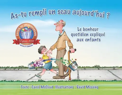 Hast du heute schon einen Eimer gefüllt?: Das Quotenglück für Kinder - As-Tu Rempli Un Seau Aujourd'hui ?: Le Bonheur Quotidien Expliqu Aux Enfants