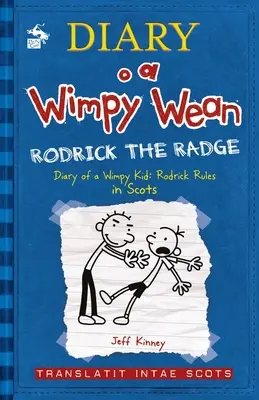 Tagebuch eines Wimpy Wean: Rodrick's Radge, Band 2: Translatit Intae Scots - Diary O a Wimpy Wean: Rodrick's Radge, Volume 2: Translatit Intae Scots