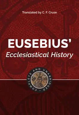 Eusebius: Vollständig und ungekürzt - Eusebius: Complete and Unabridged