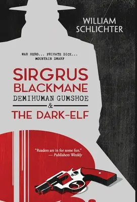 Sirgrus Blackmane Demihuman Gumshoe & Die Dunkelelfe - Sirgrus Blackmane Demihuman Gumshoe & The Dark-Elf