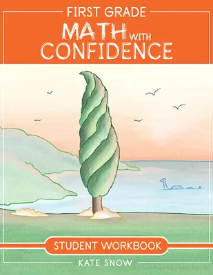First Grade Math with Confidence Student Workbook