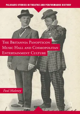 Das Panoptikum Britannia Music Hall und die kosmopolitische Unterhaltungskultur - The Britannia Panopticon Music Hall and Cosmopolitan Entertainment Culture