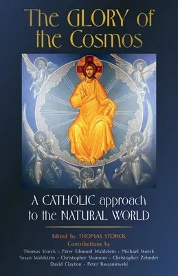 Die Herrlichkeit des Kosmos: Eine katholische Annäherung an die natürliche Welt - The Glory of the Cosmos: A Catholic Approach to the Natural World