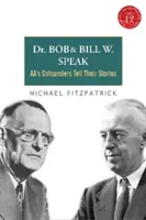 Dr. Bob und Bill W. Sprechen: Die Mitbegründer von Aa erzählen ihre Geschichten [mit CD (Audio)] - Dr Bob and Bill W. Speak: Aa's Cofounders Tell Their Stories [With CD (Audio)]