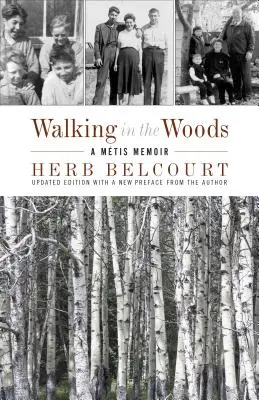 Spaziergang im Wald: A Mtis Memoir - Walking in the Woods: A Mtis Memoir