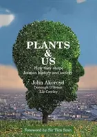 Pflanzen & Wir - Wie sie die Geschichte und die Gesellschaft des Menschen prägen - Plants & Us - How they shape human history and society