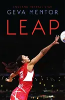 Leap: Der Sprung an die Weltspitze im Netball - Leap: Making the Jump to Take Netball to the Top of the World