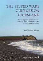 Die Steingutkultur auf Djursland: Überregionale Bedeutung und Kontakte im Mittelneolithikum von Südskandinavien - The Pitted Ware Culture on Djursland: Supra-Regional Significance and Contacts in the Middle Neolithic of Southern Scandinavia