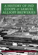 Ind Coope & Samuel Allsopp Brauereien: Die Geschichte der Hand - Ind Coope & Samuel Allsopp Breweries: The History of the Hand