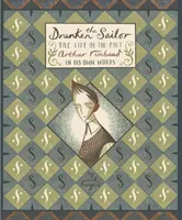 Der betrunkene Seemann - Das Leben des Dichters Arthur Rimbaud in seinen eigenen Worten - Drunken Sailor - The Life of the Poet Arthur Rimbaud in His Own Words