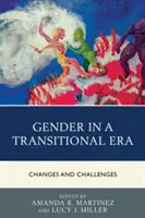 Gender in einer Übergangsära: Veränderungen und Herausforderungen - Gender in a Transitional Era: Changes and Challenges