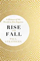 Aufstieg und Fall - Eine Geschichte der Welt in zehn Imperien - Rise and Fall - A History of the World in Ten Empires