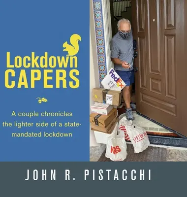 Abriegelungs-Kapriolen: Ein Ehepaar berichtet von den lustigen Seiten einer staatlich verordneten Ausgangssperre - Lockdown Capers: A couple chronicles the lighter side of a state-mandated lockdown