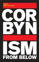 Corbynismus von unten - Corbynism from Below