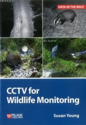 CCTV für die Überwachung von Wildtieren: Eine Einführung - CCTV for Wildlife Monitoring: An Introduction