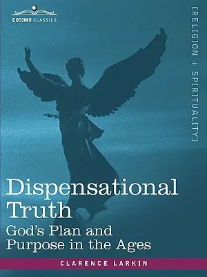 Dispensationale Wahrheit, oder Gottes Plan und Absicht in den Zeitaltern - Dispensational Truth, or God's Plan and Purpose in the Ages