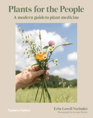 Pflanzen für das Volk: Ein moderner Leitfaden für die Pflanzenheilkunde - Plants for the People: A Modern Guide to Plant Medicine