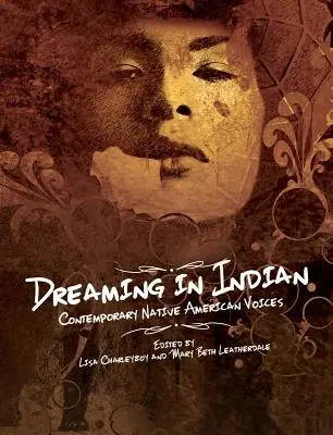 Träumen auf Indianisch: Zeitgenössische indianische Stimmen - Dreaming in Indian: Contemporary Native American Voices