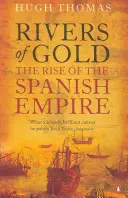 Flüsse aus Gold - Der Aufstieg des spanischen Reiches - Rivers of Gold - The Rise of the Spanish Empire