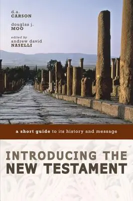 Einführung in das Neue Testament: Ein kurzer Leitfaden zu seiner Geschichte und Botschaft - Introducing the New Testament: A Short Guide to Its History and Message