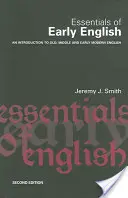 Grundlagen des Altenglischen: Alt-, Mittel- und Frühneuenglisch - Essentials of Early English: Old, Middle and Early Modern English